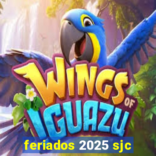 feriados 2025 sjc